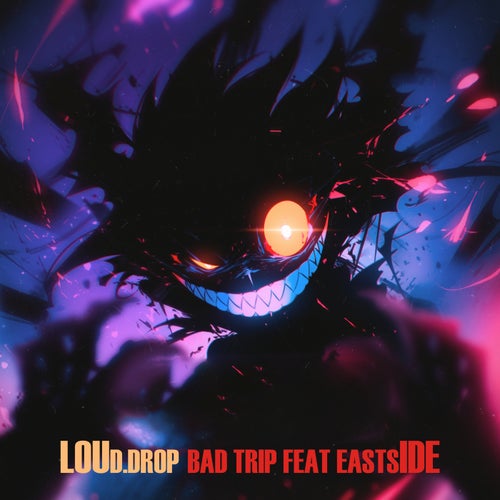 Bad Trip feat EASTSIDE