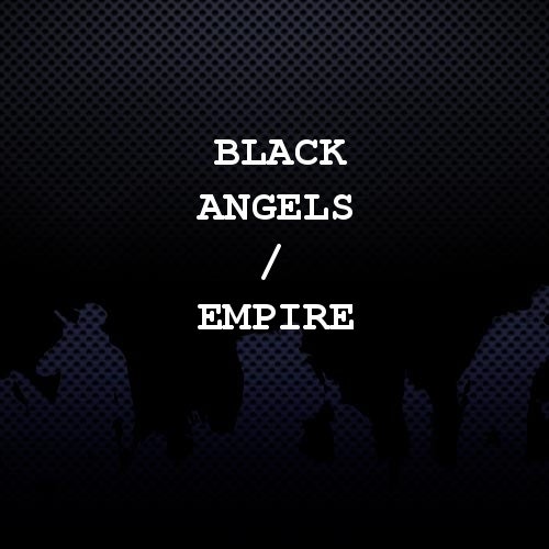 Black Angels / EMPIRE