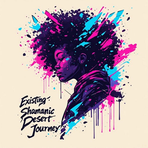Existing: Shamanic Desert Journey, vol. 1