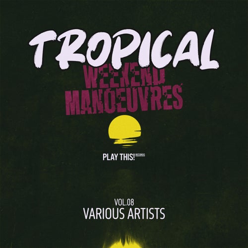 Tropical Weekend Manoeuvres, Vol.08