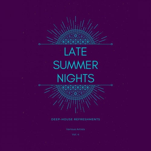 Late Summer Nights (Deep-House Refreshments), Vol. 4