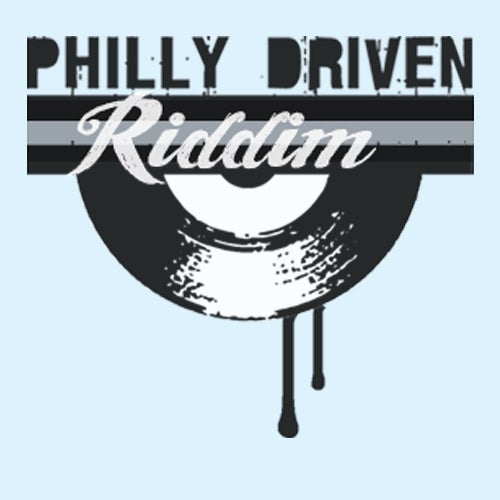 Philly Driven Riddim