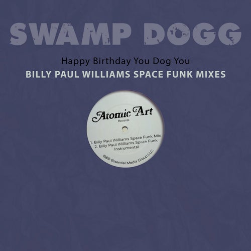Happy Birthday You Dog You - Billy Paul Williams Space Funk Mixes