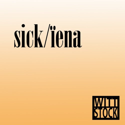 Sick/ïena