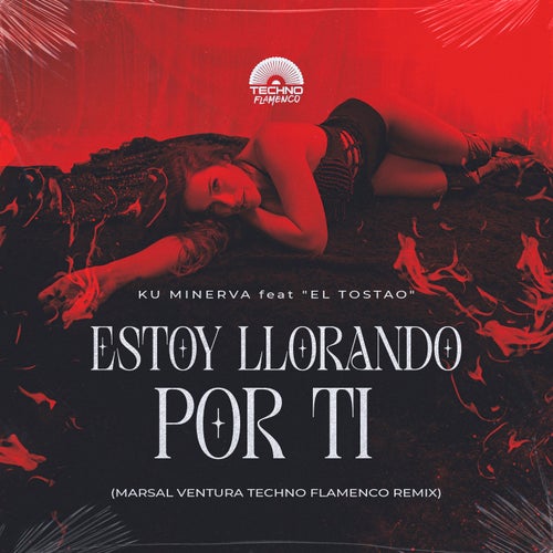 Estoy Llorando Por Ti (Marsal Ventura Techno Flamenco Extended Remix) (feat. "El Tostao")