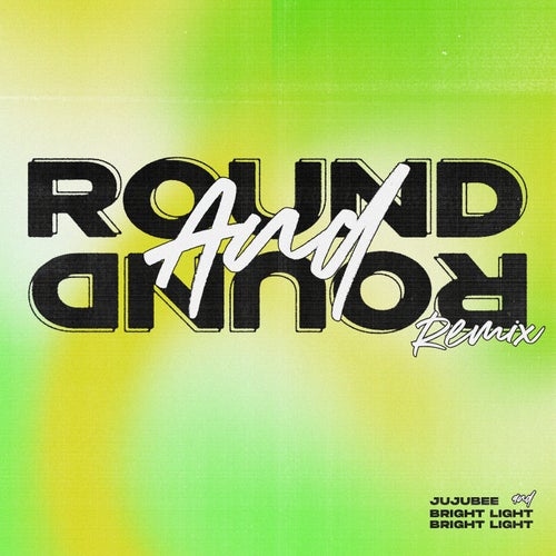 Round and Round (Bright Light Bright Light Remix) (Bright Light Bright Light Remix)