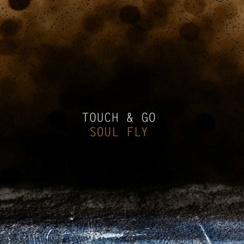 Touch & Go - Soul Fly (2026) 