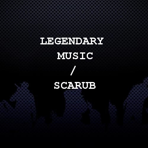 Legendary Music / Scarub