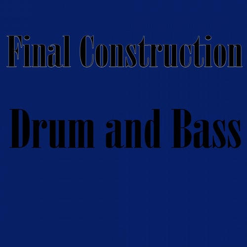 Final Construction Drum & Bass