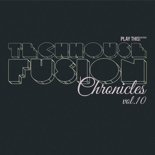 TechHouse Fusion Chronicles, Vol.10