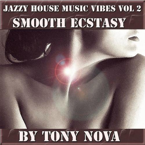 Jazzy House Music Vibes, Vol. 2 | Smooth Ecstasy