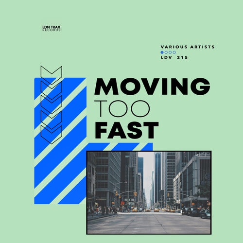 Moving Too Fast