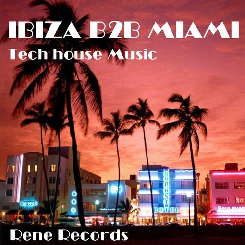 Ibiza B2b Miami Tech House Music