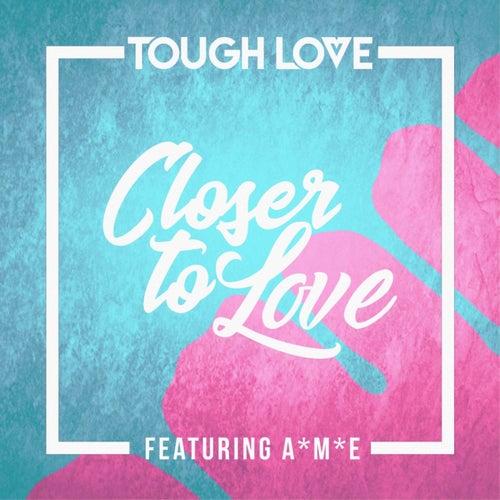 Closer To Love (VIP Mix)