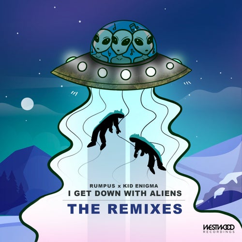 I Get Down With Aliens (Remixes)