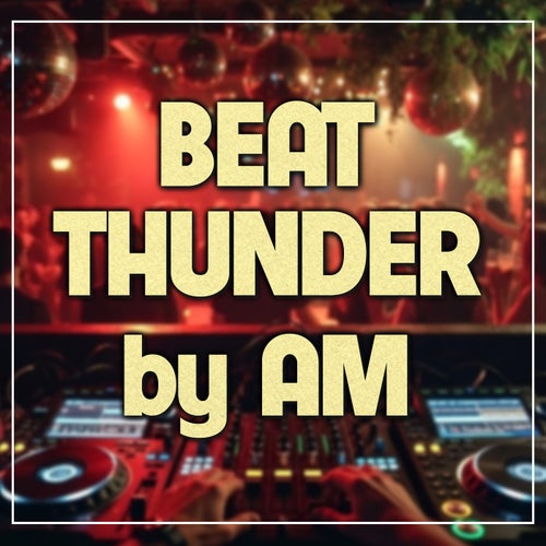Beat Thunder by AM