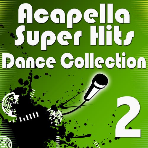 Acapella Super Hits - Dance Collection 2