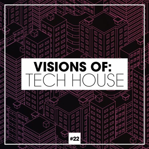 Visions Of: Tech House Vol. 22