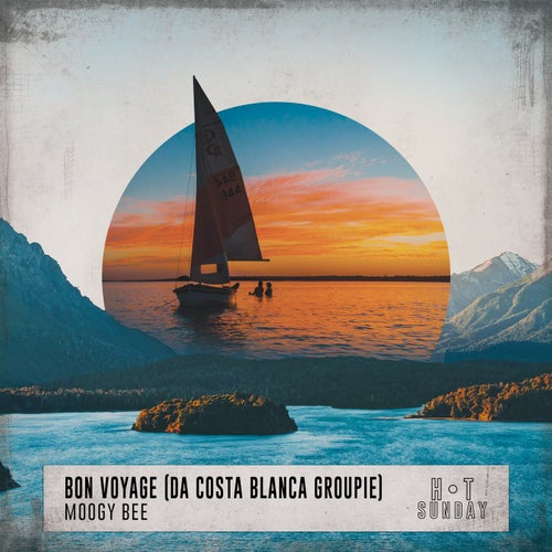 Bon Voyage (Da Costa Blanca Groupie)