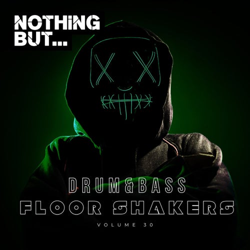 Nothing But... Drum & Bass Floor Shakers, Vol. 30
