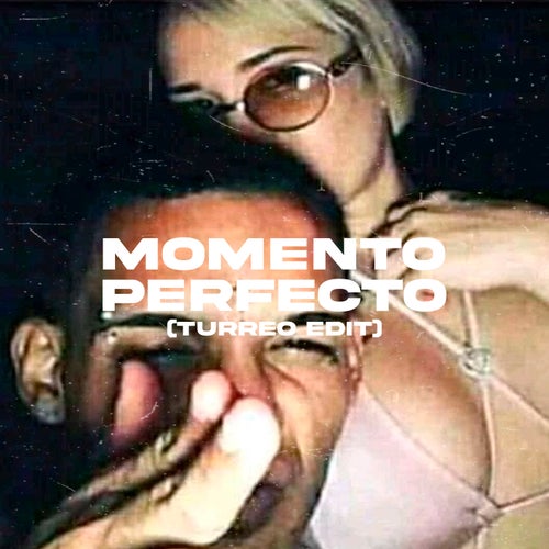 Momento Perfecto (Turreo Edit)