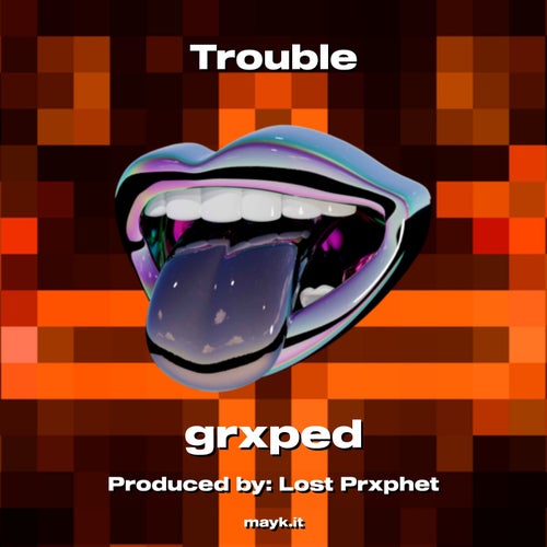 Trouble