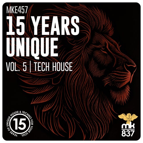 15 Years Unique, Vol. 5 Tech House [MKE457] - MK837 (Tech House,Techno (Peak Time / Driving)) Album Cover