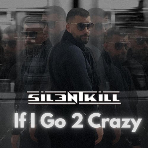 If I Go 2 Crazy
