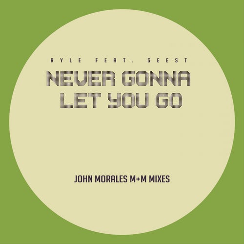 Never Gonna Let You Go (John Morales M+M Mixes)