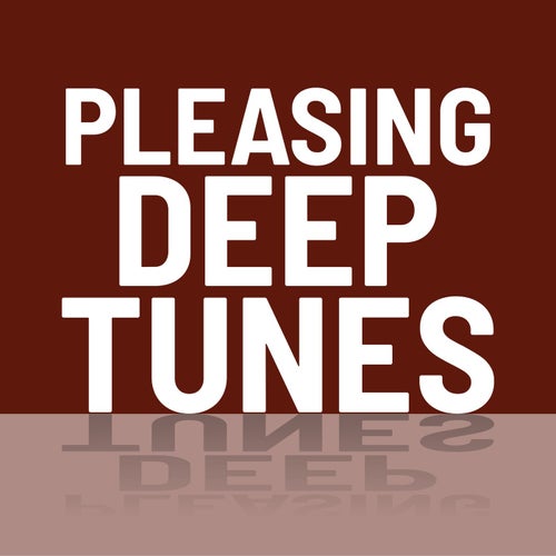 Pleasing Deep Tunes