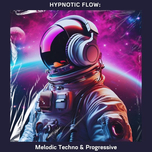 Hypnotic Flow: Melodic Techno & Progressive