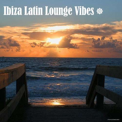 Ibiza Latin Lounge Vibes
