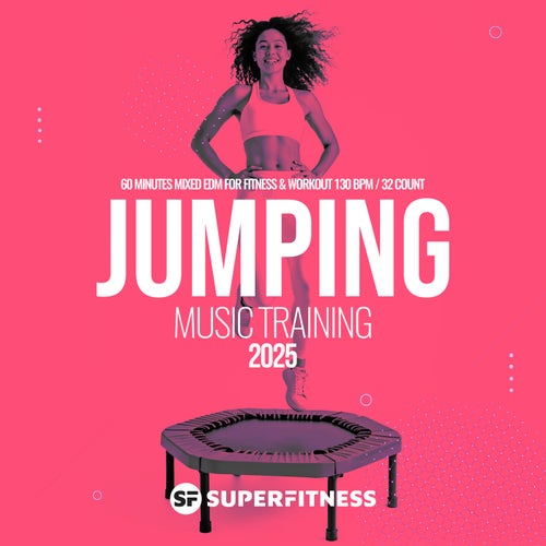 Jumping Music Training 2025: 60 Minutes Mixed EDM for Fitness & Workout 130 bpm/32 count
