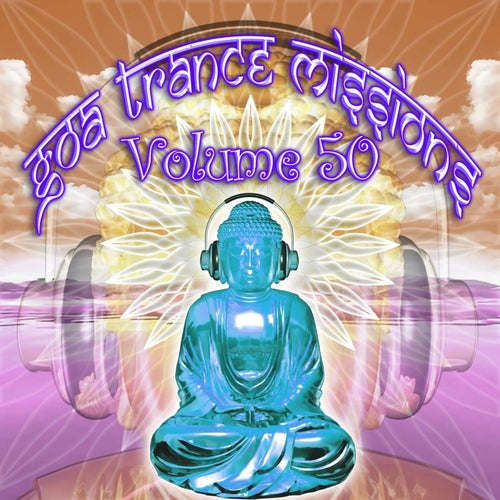 Goa Trance Missions, Vol. 50