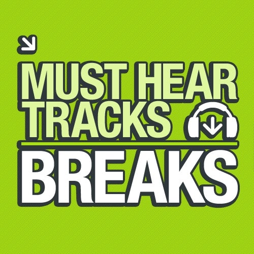 10 Must Hear Breaks Tracks - Week 47