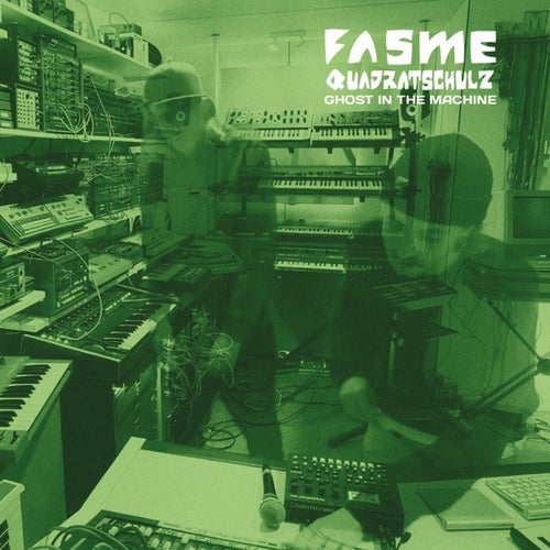 Fasme & quadratschulz — Ghost In The Machine (2026)