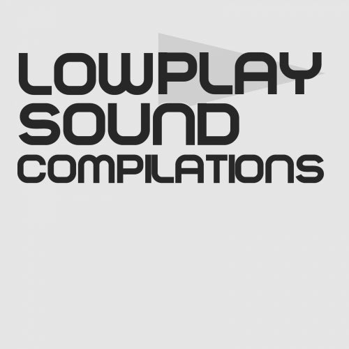 Lowplay Sound Compilations