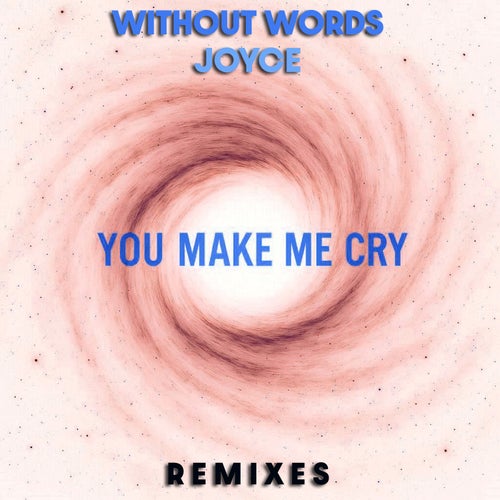You Make Me Cry (Remixes)