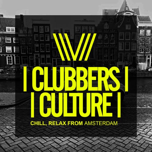 Cover art for Clubbers Culture: Chill, Relax From Amsterdam