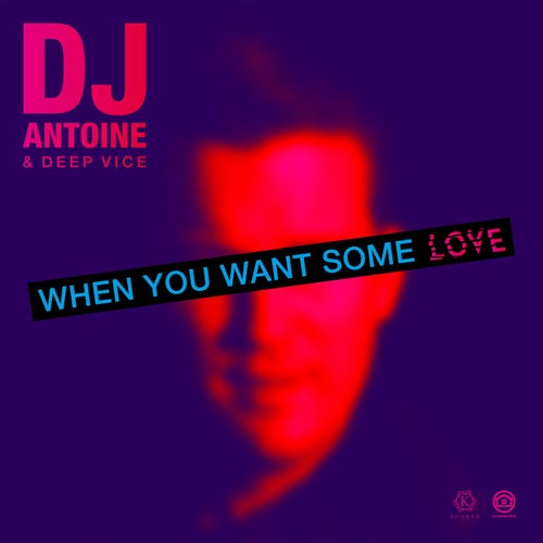When You Want Some Love (DJ Antoine vs Mad Mark 2k21 Extended Mix)
