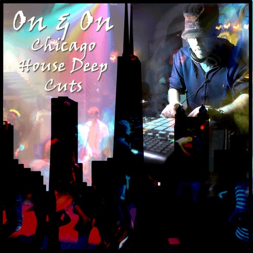 On & On: Chicago House Deep Cuts