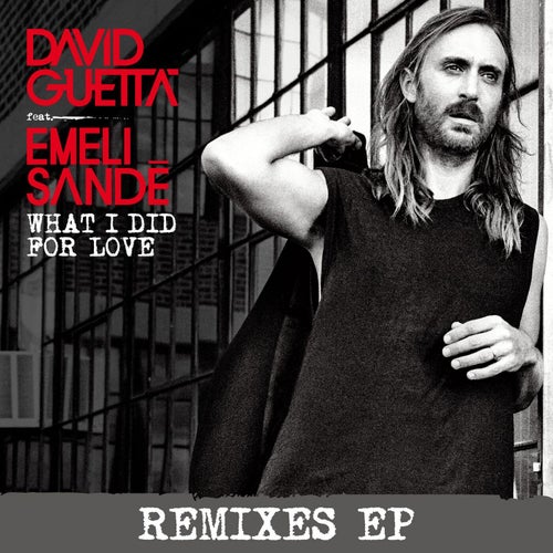 What I Did for Love (feat. Emeli Sandé) (Remixes EP)