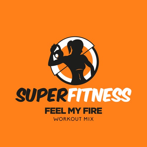 Feel My Fire (Workout Mix)
