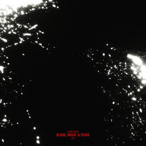 Blood, Sweat & Fears (VIP)