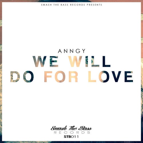 We Will Do For Love