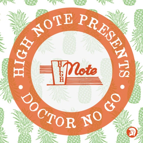 High Note Records Presents… Doctor No Go