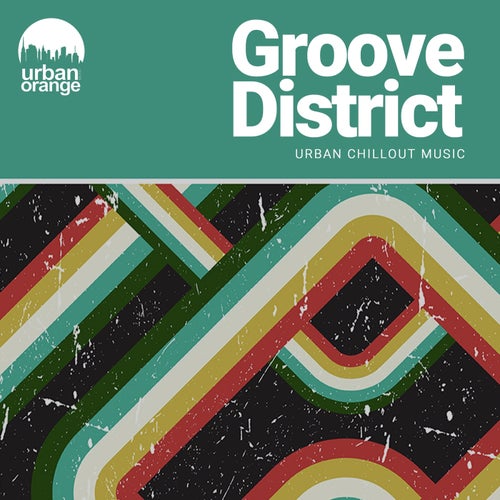 Groove District: Urban Chillout Music