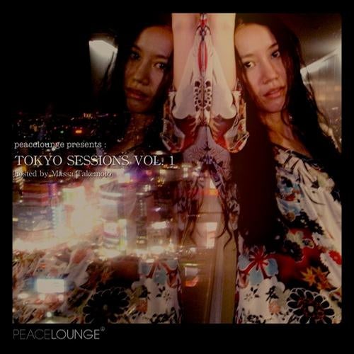 Peacelounge Presents: Tokyo Sessions, Vol. 1 - Hosted By Massa Takemoto