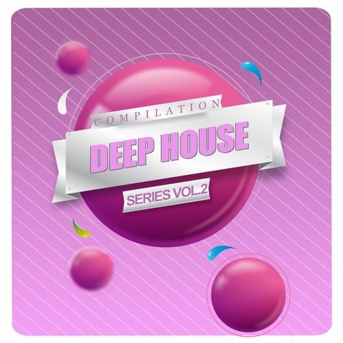 Deep House Compilation Series Vol .2