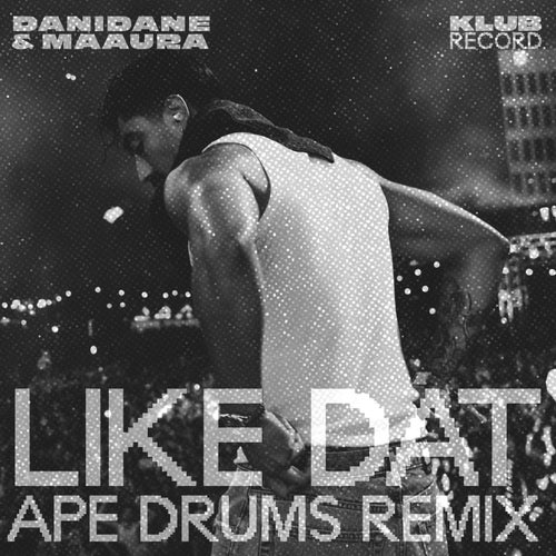 Like Dat (Ape Drums Remix) [Extended]